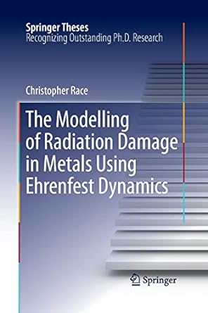 the modelling of radiation damage in metals using ehrenfest dynamics 2011th edition christopher race
