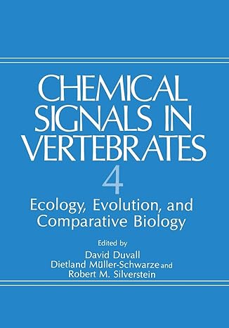 chemical signals in vertebrates 4 ecology evolution and comparative biology 1st edition david duvall