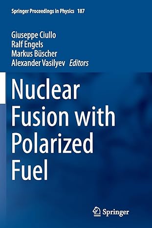 nuclear fusion with polarized fuel 1st edition giuseppe ciullo ,ralf engels ,markus buscher ,alexander