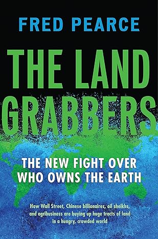 the land grabbers the new fight over who owns the earth 1st edition fred pearce 0807003417, 978-0807003411