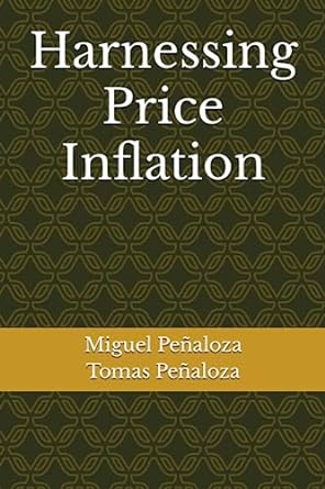 harnessing price inflation 1st edition miguel penaloza ,tomas penaloza 979-8851047152