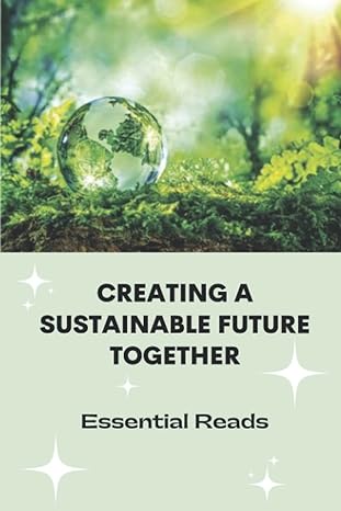 creating a sustainable future together 1st edition floyd lorio 979-8460294848