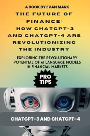 the future of finance how chatgpt 3 and chatgpt 4 are revolutionizing the industry exploring the