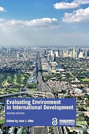 evaluating environment in international development 2nd edition juha i. uitto 0367557118, 978-0367557119