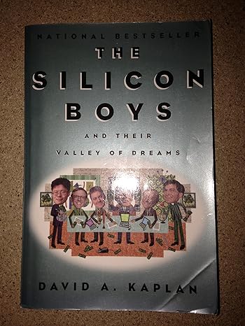 the silicon boys and their valley of dreams 1st edition david a kaplan 0688179061, 978-0688179069