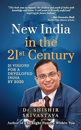 new india in the 21st  visions for a developed india by 2050 1st edition dr. shishir srivastava 979-8890676733