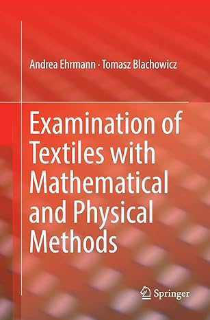 examination of textiles with mathematical and physical methods 1st edition andrea ehrmann, tomasz blachowicz