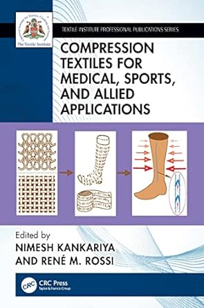 compression textiles for medical sports and allied applications 1st edition nimesh kankariya ,rene m. rossi