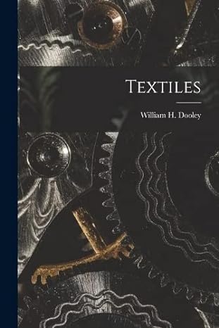 textiles 1st edition william h dooley 1016028261, 978-1016028264