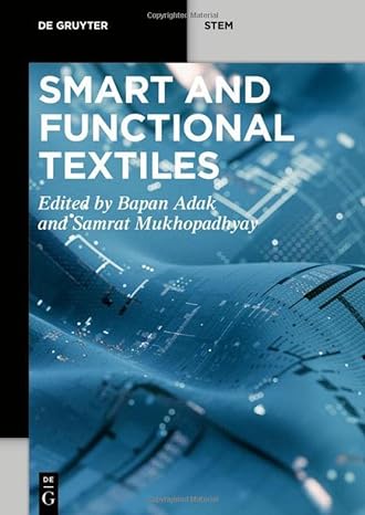 smart and functional textiles 1st edition bapan adak, samrat mukhopadhyay 3110759721, 978-3110759723