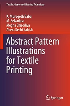 abstract pattern illustrations for textile printing 1st edition k. murugesh babu, m. selvadass, megha