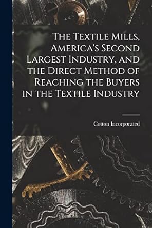 the textile mills microform america s second largest industry and the direct method of reaching the buyers in