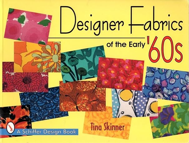 designer fabrics of the early 60s 1st edition tina skinner 0764305069, 978-0764305061