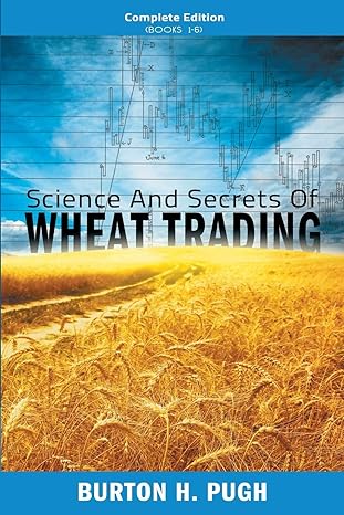 science and secrets of wheat trading 1st edition burton h pugh 1607966492, 978-1607966494