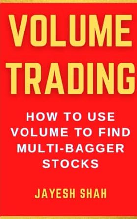 volume trading how to use volume to find multi bagger stocks 1st edition jayesh shah 979-8378772049