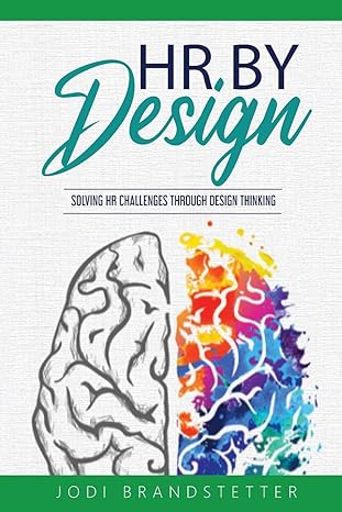 hr by design solving hr challenges through design thinking 1st edition jodi brandstetter 979-8987204696
