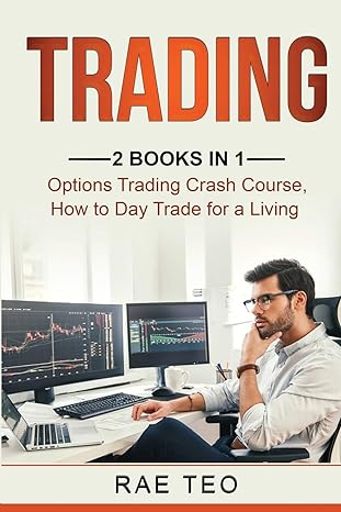 trading 2 books in 1 options trading crash course how to day trade for a living 1st edition rae teo