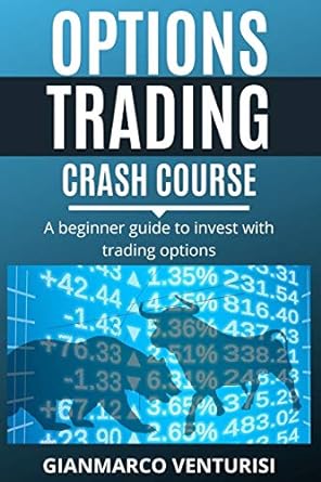 options trading crash course a beginner guide to invest with trading options 1st edition gianmarco venturisi