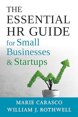 the essential hr guide for small businesses and startups 1st edition marie carasco, william rothwell