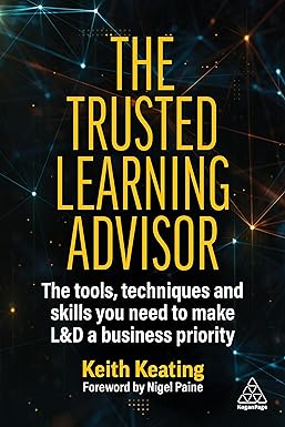 the trusted learning advisor the tools techniques and skills you need to make landd a business priority 1st