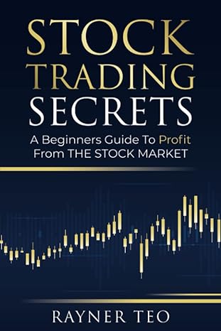 stock trading secrets a beginners guide to profit from the stock market even if you have no experience 1st