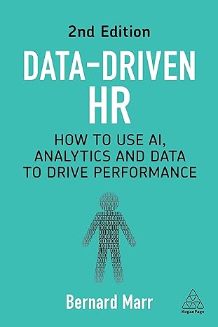 data driven hr how to use ai analytics and data to drive performance 2nd edition bernard marr 1398614564,