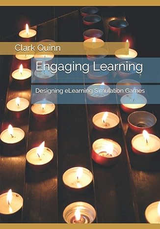 engaging learning designing elearning simulation games 1st edition clark n. quinn 979-8634094663