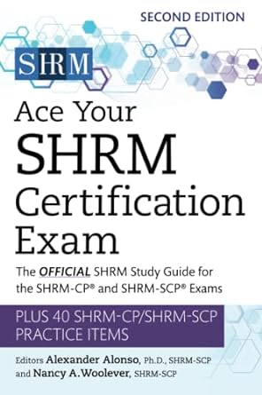 ace your shrm certification exam the official shrm study guide for the shrm cp and shrm scp exams 2nd edition