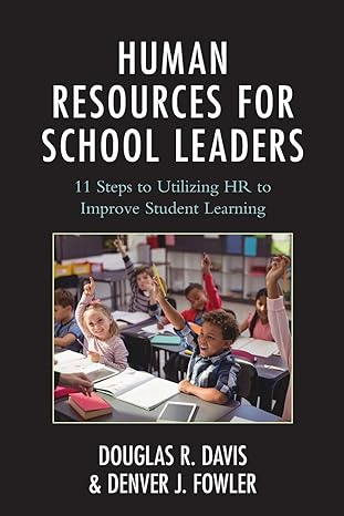 human resources for school leaders eleven steps to utilizing hr to improve student learning 1st edition