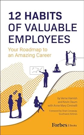 12 habits of valuable employees your roadmap to an amazing career 1st edition verne harnish ,kevin daum ,anne