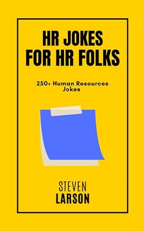 hr jokes for hr folks 250+ human resources jokes 1st edition steven larson 979-8851325793