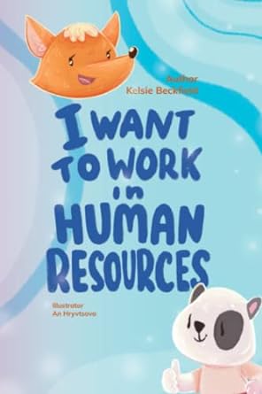 i want to work in human resources 1st edition kelsie beckfield, an hryvtsova 979-8836182113