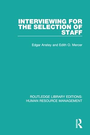 interviewing for the selection of staff 1st edition edgar anstey, edith o. mercer 1138293628, 978-1138293625