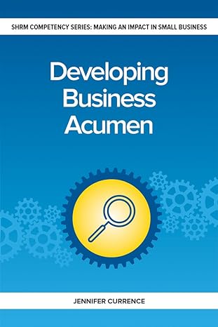 developing business acumen 1st edition jennifer currence 158644414x, 978-1586444143