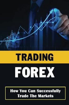 trading forex how you can successfully trade the markets 1st edition kerry visker 979-8352506776