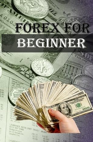 forex for beginners how to make money in forex trading 1st edition stock advisor 1518888747, 978-1518888748