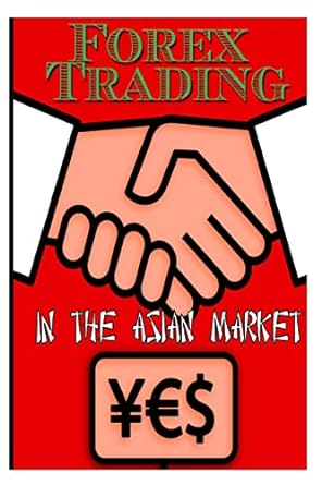 forex trading in the asian market 1st edition steve cox 1523641886, 978-1523641888