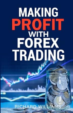 making profit with forex trading 1st edition richard williams 979-8365332836