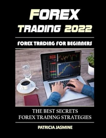 forex trading 2022 forex trading for beginners 1st edition patricia jasmine 979-8408740321