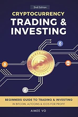 cryptocurrency trading and investing 1st edition aimee vo 1721581634, 978-1721581634