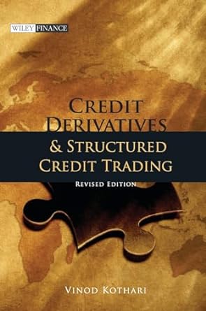 credit derivatives and structured credit trading revised edition vinod kothari 0470822929, 978-0470822920