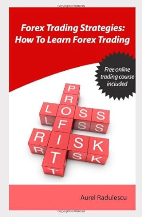 forex trading strategies how to learn forex trading 1st edition aurel radulescu 1449957668, 978-1449957667