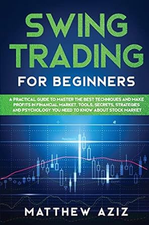 swing trading for beginners 1st edition matthew aziz 1801886342, 978-1801886345