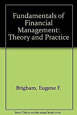 fundamentals of financial management theory and practice 1st edition eugene f. brigham 0030043824,