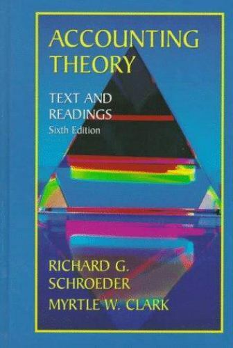 accounting theory text and readings 6th edition myrtle clark, richard g. schroeder 9780471189084, 0471189081
