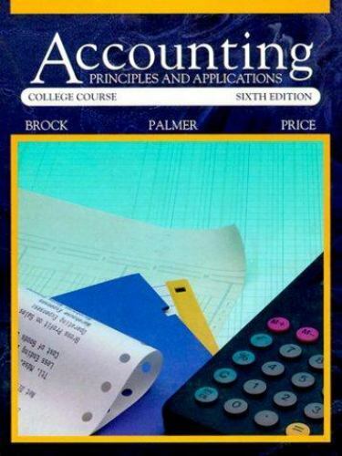 accounting principles and applications 1st edition john e. price, horace r. brock, charles e. palmer