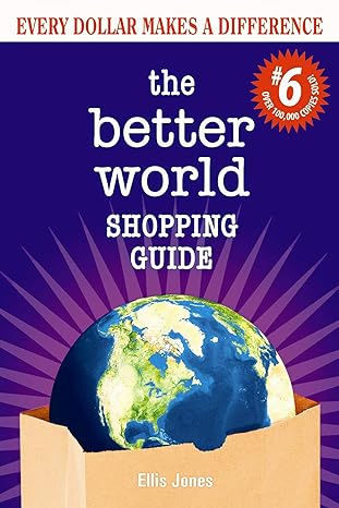 the better world shopping guide 6th edition ellis jones 0865718628, 978-0865718623
