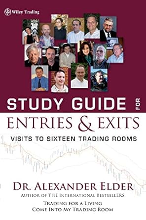 study guide for entries and exits visits to  trading rooms 1st edition alexander elder 0471659827,