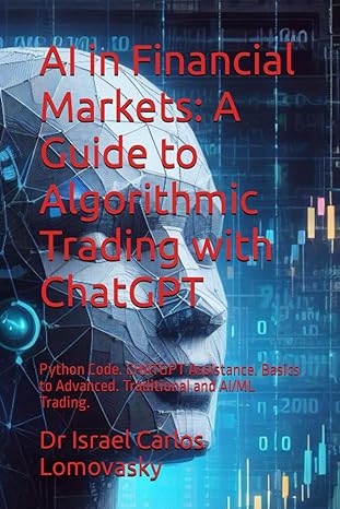 ai in financial markets a guide to algorithmic trading with chatgpt python code chatgpt assistance basics to