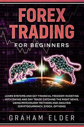 forex trading for beginners learn systems and get financial freedom investing with swing and day trade